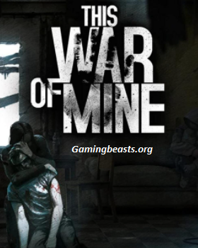 This War Of Mine Full PC Game